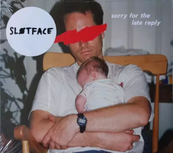 Slutface: Sorry For The Late Reply