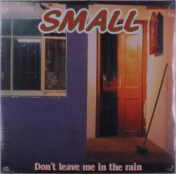 LP Small: Don't Leave Me In The Rain