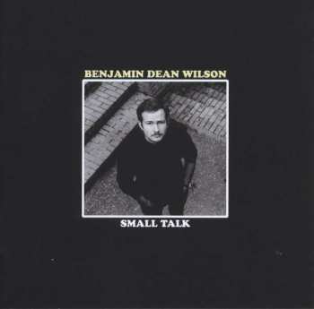 LP/CD Benjamin Dean Wilson: Small Talk