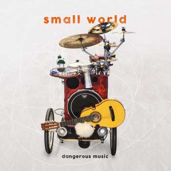 Album Small World: Dangerous Music