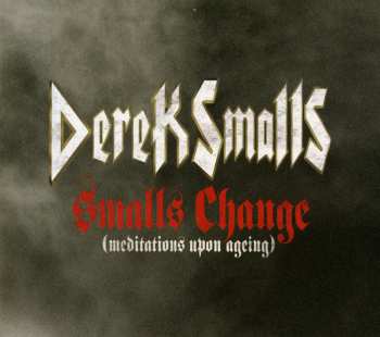 CD Derek Smalls: Smalls Change (Meditations Upon Ageing)
