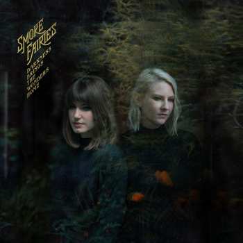 LP Smoke Fairies: Darkness Brings The Wonders Home