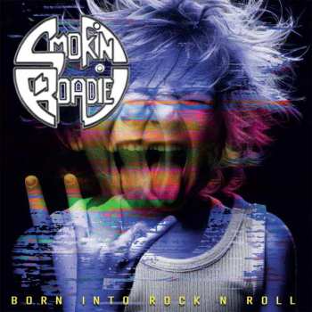CD Smokin Roadie: Born Into Rock N Roll
