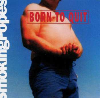 Album Smoking Popes: Born To Quit