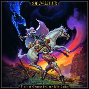 Album Smoulder: Times Of Obscene Evil And Wild Daring