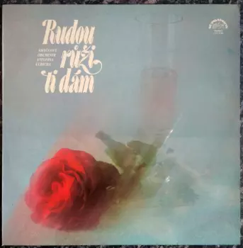 Rudou Růži Ti Dám