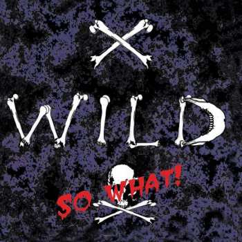 CD X - Wild: So What!