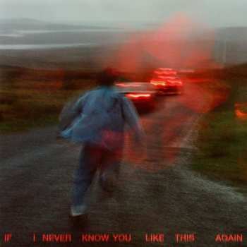 Album SOAK: If I Never Know You Like This Again