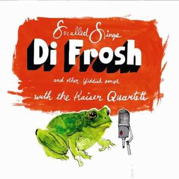 CD Kaiser Quartett: Di Frosch And Other Yiddish Songs DIGI