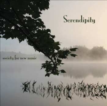 Album Society For New Music: Serendipity