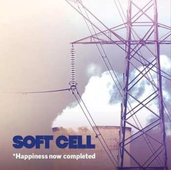 Album Soft Cell: *Happiness Now Completed