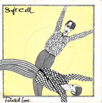 SP Soft Cell: Tainted Love
