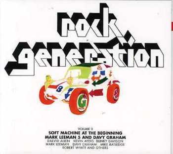 Album Soft Machine: Rock Generation Vol. 8 - Soft Machine + Mark Leeman 52, Deep Feeling, T-Bones