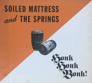 CD Soiled Mattress And The Springs: Honk Honk Bonk!