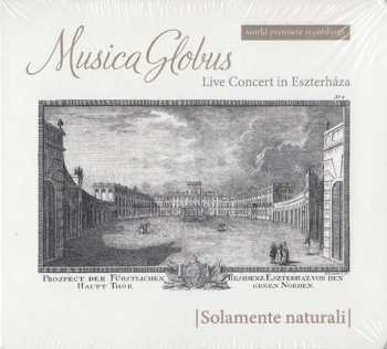 CD Solamente Naturali: Musica Globus - Live Concert in Esterhaza