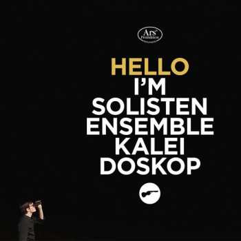 CD Solistenensemble Kaleidoskop: Hello I'm Solistenensemble Kaleidoskop