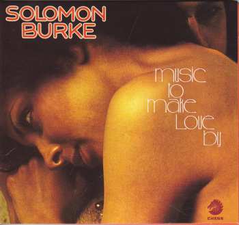 CD Solomon Burke: Music To Make Love By