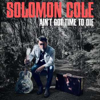Album Solomon Cole: Ain't Got Time To Die
