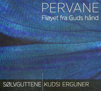 Album Kudsi Erguner: Pervane (Fløyet Fra Guds Hånd)