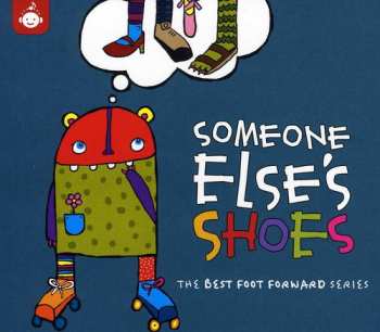 Album Someone Else's Shoes: Best Foot Forward / Various: Someone Else's Shoes: Best Foot Forward