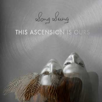 LP Song Sung: This Ascension Is Ours