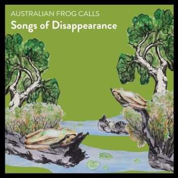 Album Songs Of Disappearance: Australian Frog Calls