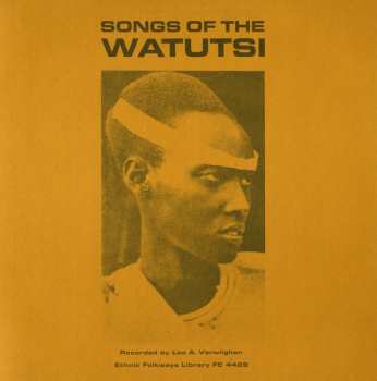 Album Songs Of The Watutsi / Various: Songs Of The Watutsi