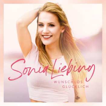 Album Sonia Liebing: Wunschlos Glücklich