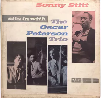 The Oscar Peterson Trio: Sonny Stitt Sits In With The Oscar Peterson Trio