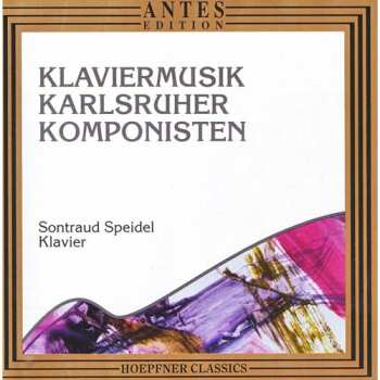 Album Sontraud Speidel: Klaviermusik Karlsruher Komponisten