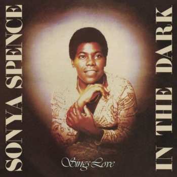 Album Sonya Spence: In The Dark / Sings Love