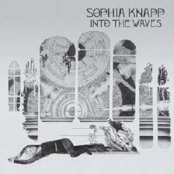 LP Sophia Knapp: Into The Waves