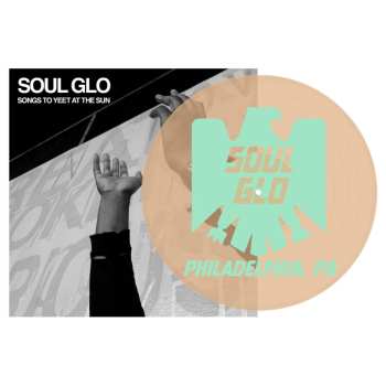 LP Soul Glo: Songs To Yeet At The Sun CLR