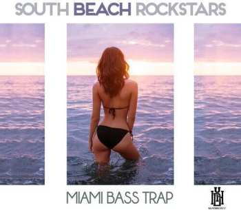 Album South Beach Rockstars: Miami Bass Trap