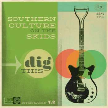 Album Southern Culture On The Skids: Dig This (Ditch Diggin' V. 2)