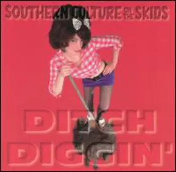 Southern Culture On The Skids: Ditch Diggin'