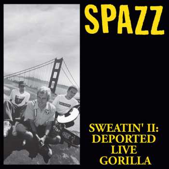 CD Spazz: Sweatin' II: Deported Live Gorilla