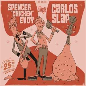 SP Carlos Slap: Spencer "Chicken" Evoy Sings Carlos Slap 