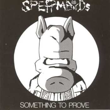CD Spermbirds: Something To Prove / Nothing Is Easy DIGI