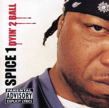 Album Spice 1: Dyin' 2 Ball