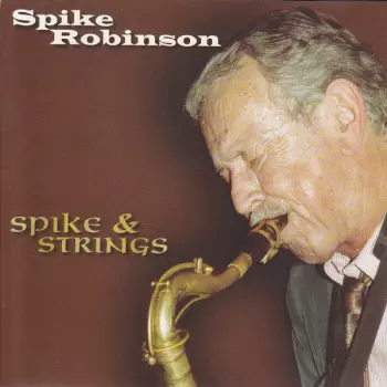 Spike Robinson: Spike & Strings
