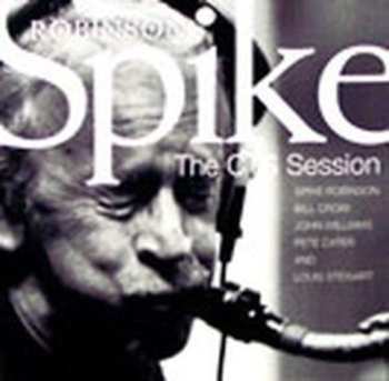 Album Spike Robinson: The CTS Sessions