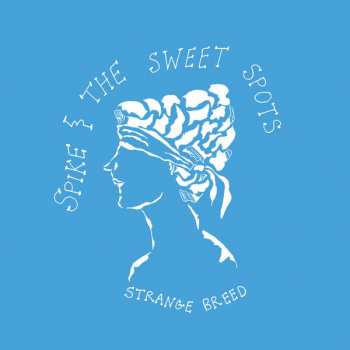 LP Spike & The Sweet Spots: Strange Breed