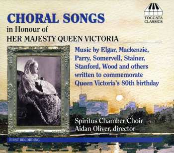 Album Aidan Oliver: Choral Songs In Honour Of Her Majesty Queen Victoria