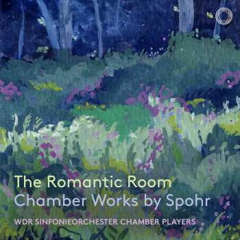 Album Louis Spohr: The Romantic Room (Chamber Works by Spohr)