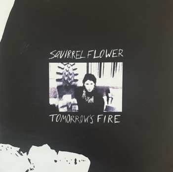 LP Squirrel Flower: Tomorrow's Fire CLR | LTD