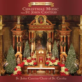 St. John Cantius Choir Of Saint Cecilia: St. John Cantius Presents: Chr
