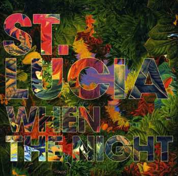 Album St. Lucia: When The Night