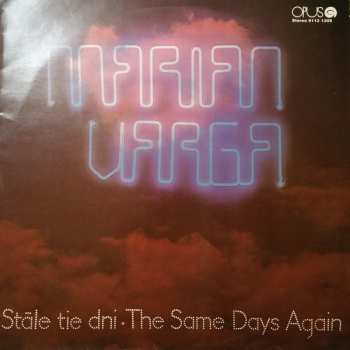 Album Marián Varga: Stále Tie Dni • The Same Days Again