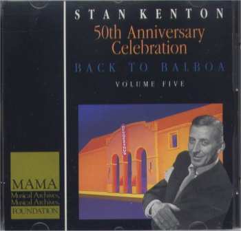 5CD/Dobozkészlet Stan Kenton: 50th Anniversary Celebration - Back To Balboa